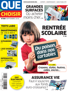 Que Choisir Mensuel 
		N° 550 - septembre 2016